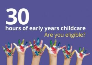 30 hours of early years childcare. Are you eligible?